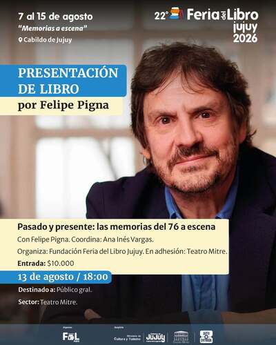 Pasado y presente: Las memorias del 76 a escena de Felipe Pigna - Capital